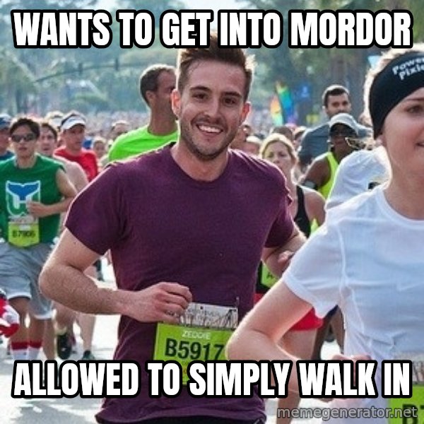 Ridiculously photogenic guy (Zeddie) meme: Wants to get into mordor / allowed to simply walk in
