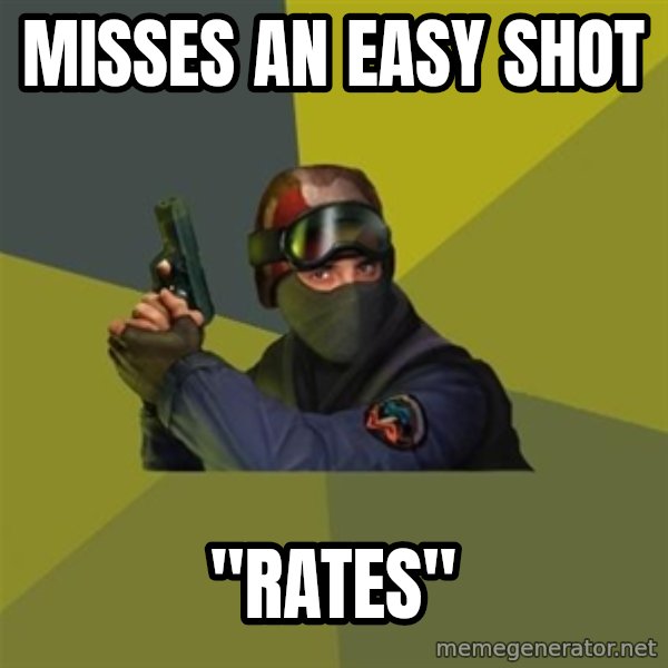 Counter Strike meme: misses an easy shot / "rates"