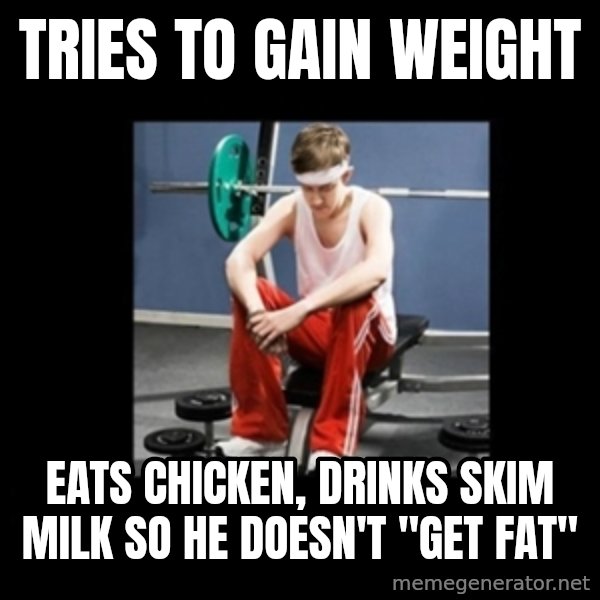Annoying Gym Newbie meme: Tries to gain weight / eats chicken, drinks skim milk so he doesn't "get fat"