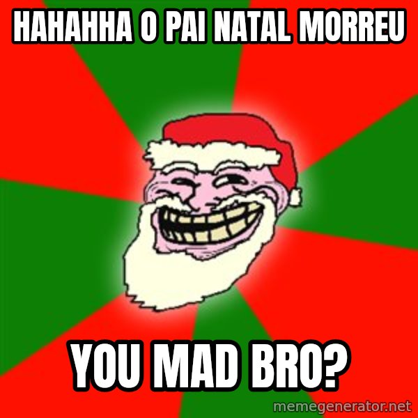 Santa Claus Troll Face meme: HAHAHHA o pai natal morreu / you mad bro?