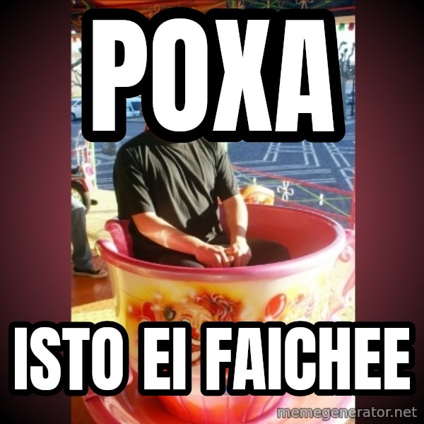Heldercarrocel meme: POXA / ISTO Ei FAICHEE
