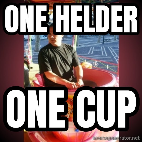 Heldercarrocel meme: one helder / one cup
