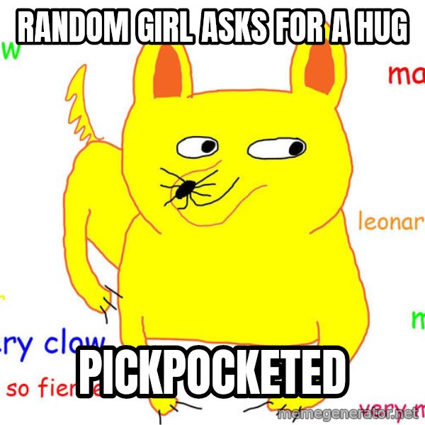 Forever Alone meme: random girl asks for a hug / pickpocketed