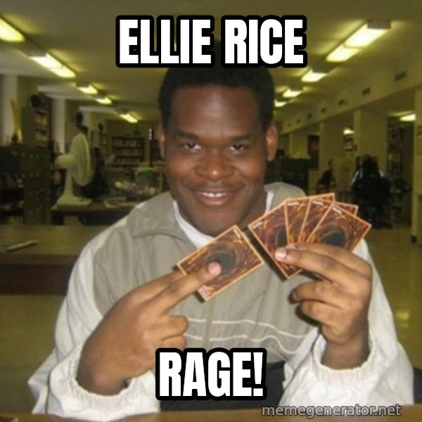 You just activated my trap card meme: Ellie rice / Rage!