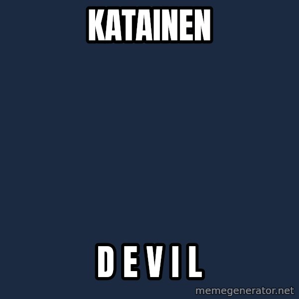 Katainen Perkele meme: katainen / d e v i l