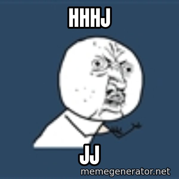 Instagram meme: Hhhj / Jj