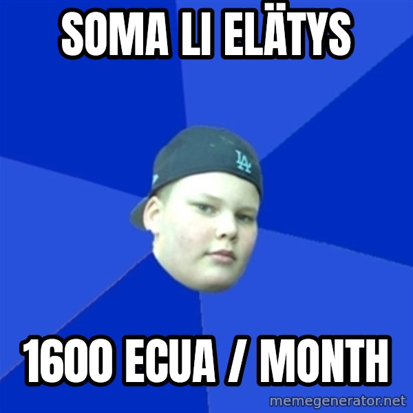 Jonnen Neuvo meme: soma    li   elätys / 1600 ecua / month