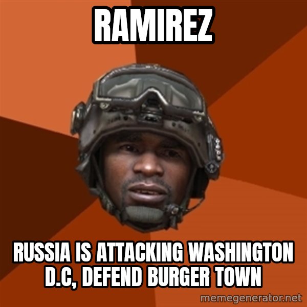 Sgt. Foley meme: ramirez / russia is attacking washington d.c, defend burger town