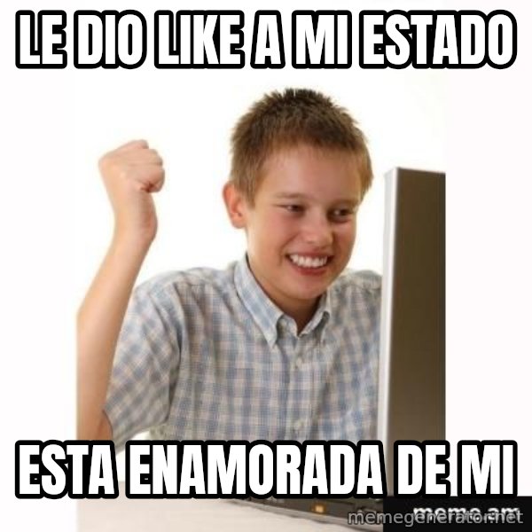Computer kid meme: le dio like a mi estado / esta enamorada de mi