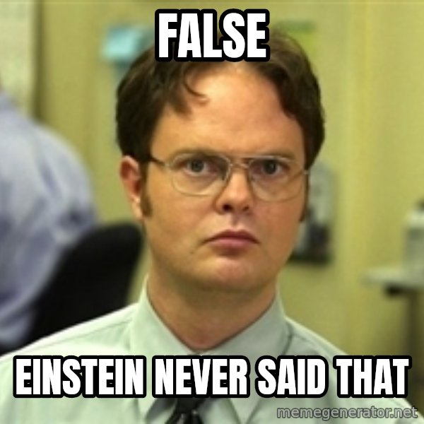 Dwight Schrute meme: False / EINSTEIN never said that