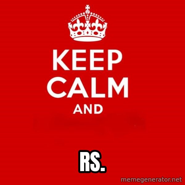 Keep calm and meme: rs.
