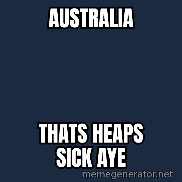 Trent From Punchy meme: australia / thats heaps sick aye
