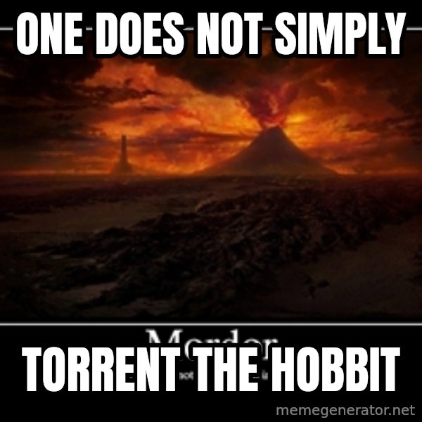 One Does Not Simply meme: One Does not simply / torrent the hobbit