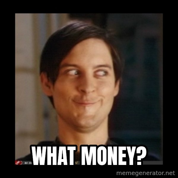 Tobey_Maguire meme: What mOney?