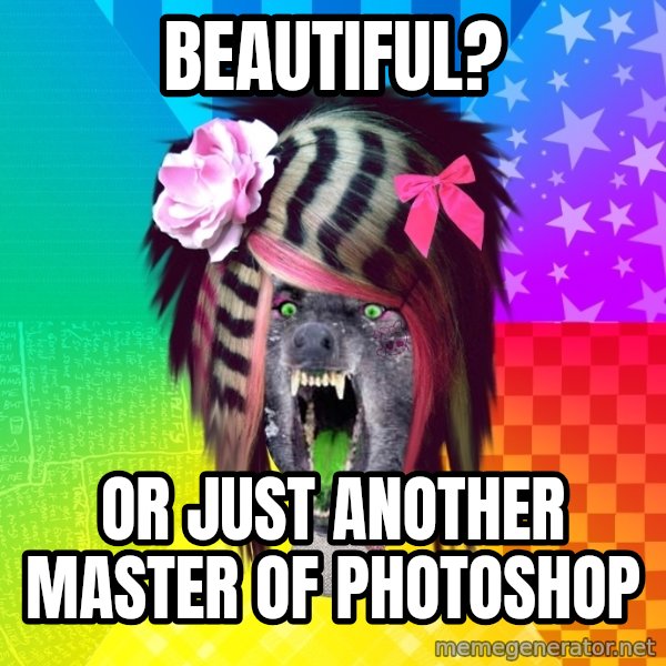 Insanity Scene Wolf meme: beautiful? / OR JUST ANOTHER MASTER OF PHOTOSHOP