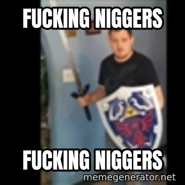 Internet White Knight meme: fucking niggers / fucking niggers