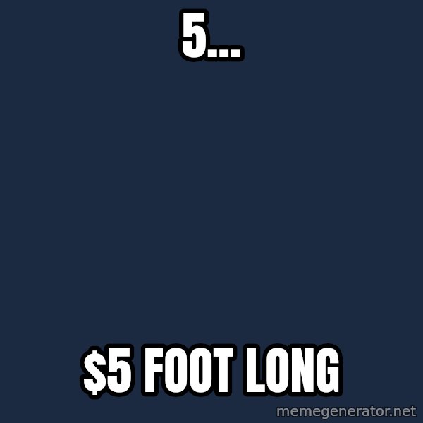Ancient Aliens meme: 5... / $5 foot long