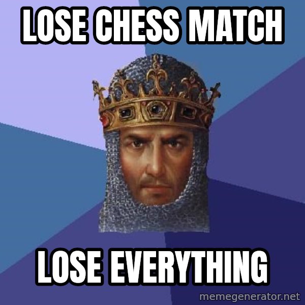 Age Of Empires meme: Lose chess match / lose everything