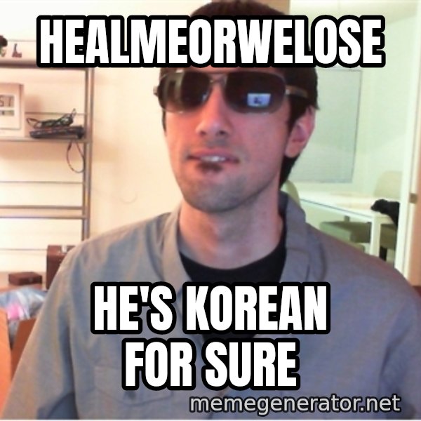 Hotshotgg meme: healmeorwelose / he's korean for sure
