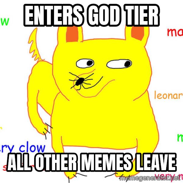 Forever Alone meme: Enters god tier / all other memes leave