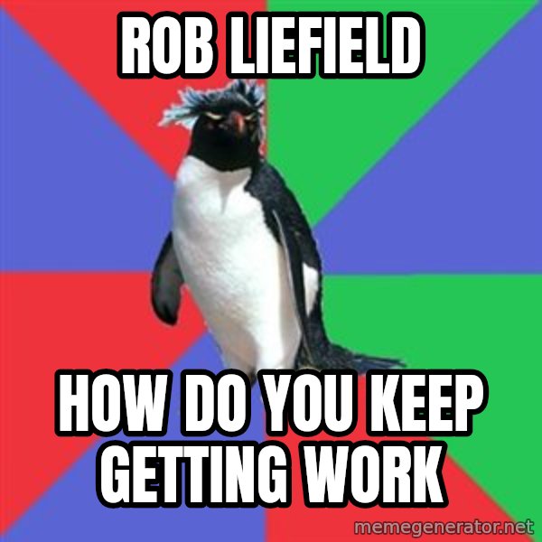 Comic Book Addict Penguin meme: Rob Liefield / How do you Keep Getting Work