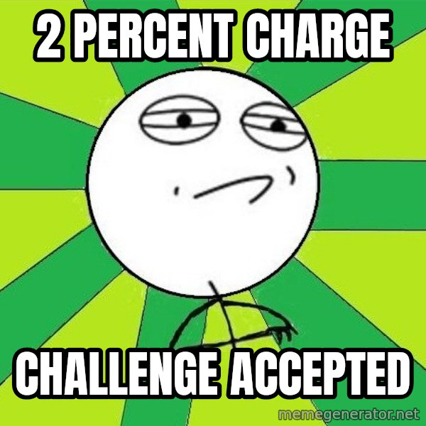 Challenge Accepted 2 meme: 2 percent charge / challenge accepted