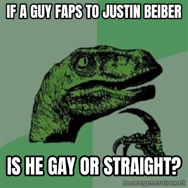 Philosoraptor meme: if a guy faps to justin beiber / is he gay or straight?