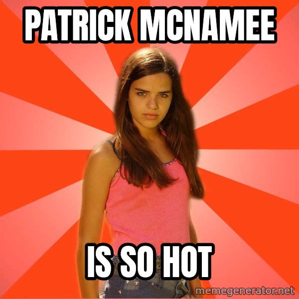Jealous Girl meme: Patrick mcnamee / is so hot