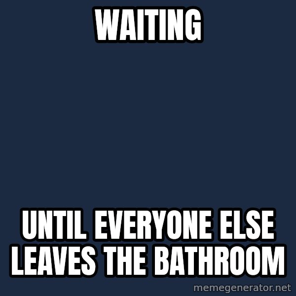Trans Parrotfish meme: waiting / until everyone else leaves the bathroom
