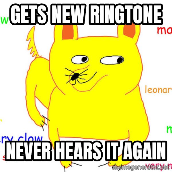 Forever Alone meme: GETS NEW RINGTONE / NEVER HEARS IT AGAIN