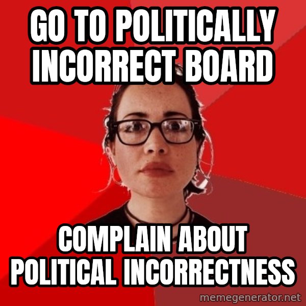 Liberal Douche Garofalo meme: go to politically incorrect board / complain about political incorrectness
