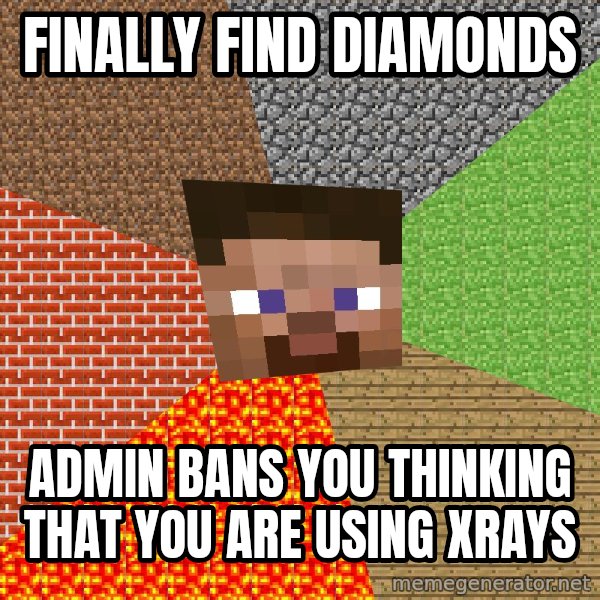 Minecraft Guy meme: finally find diamonds / admin bans you thinking that you are using xrays