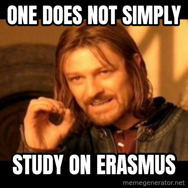 Does not simply walk into mordor Boromir  meme: One does not simply / Study On Erasmus