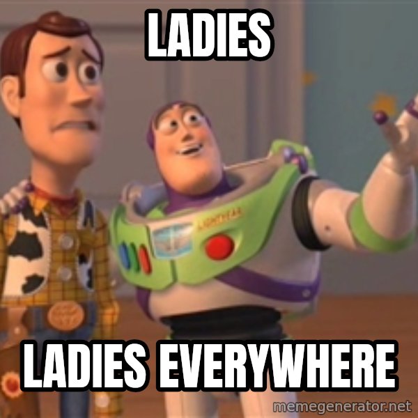 Tseverywhere meme: ladies / ladies everywhere