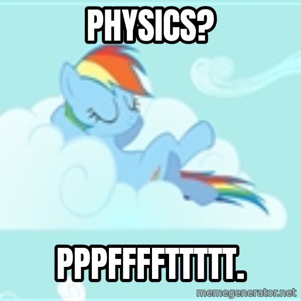 My Little Pony meme: Physics? / Pppffffttttt.