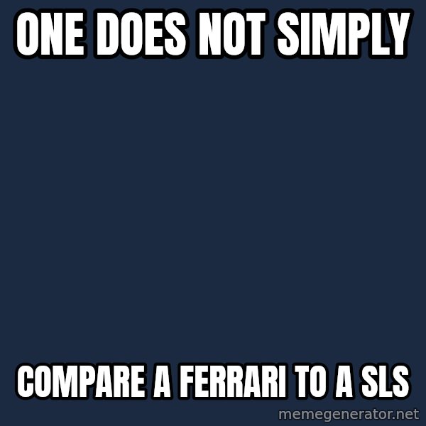 Lord Of The Rings Boromir One Does Not Simply Mordor meme: One does not simply / compare a ferrari to a sls