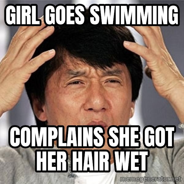Jackie Chan meme: Girl goes swimming / complains she got her hair wet