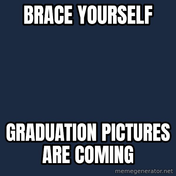 Winter is Coming meme: Brace yourself / graduation pictures are coming