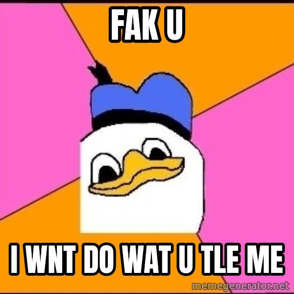 Uncle Dolan meme: fak u / I wnt do wat u tle me