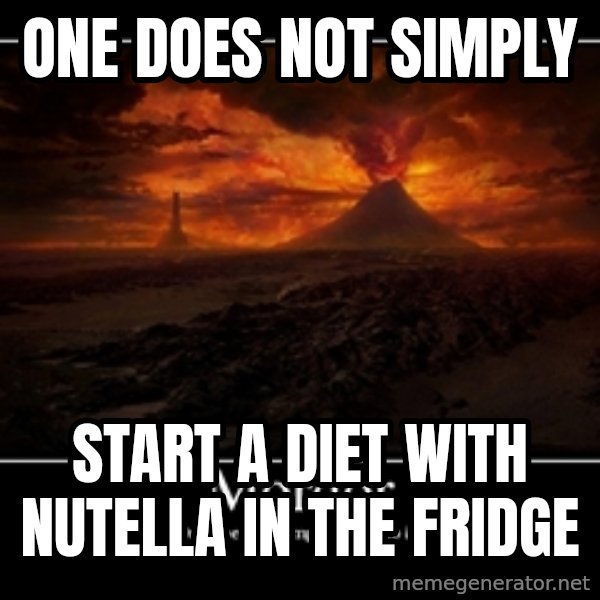One Does Not Simply meme: one does not simply / start a diet with nutella in the fridge