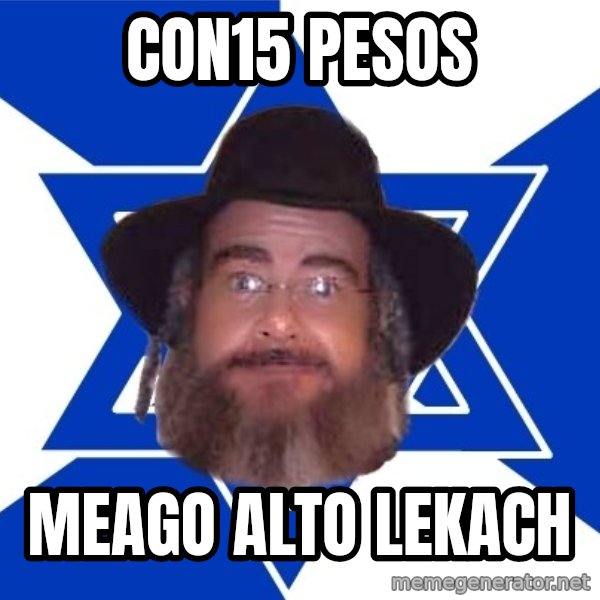 Advice Jew meme: con15 pesos / meago alto Lekach