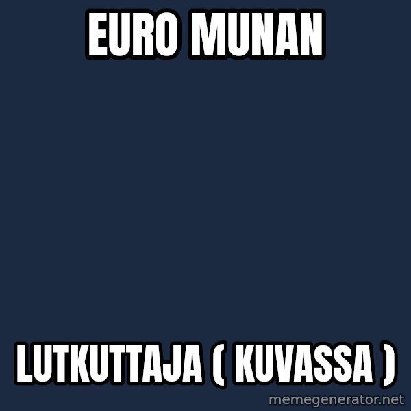 Katainen Perkele meme: euro   munan / lutkuttaja    ( kuvassa )