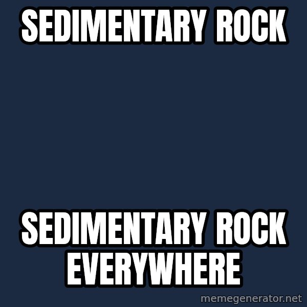 Toy Story Everywhere meme: Sedimentary rock / sedimentary rock everywhere