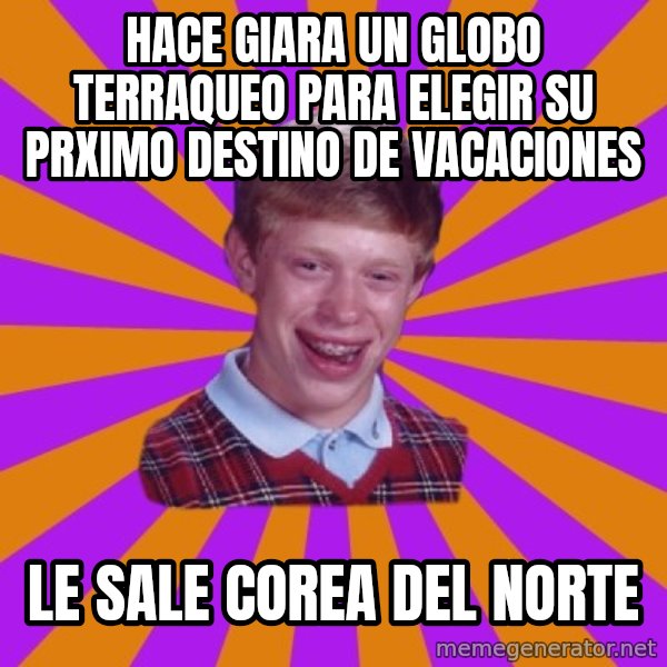 Unlucky Brian Strikes Again meme: hace giara un globo terraqueo para elegir su prximo destino de vacaciones / le sale corea del norte