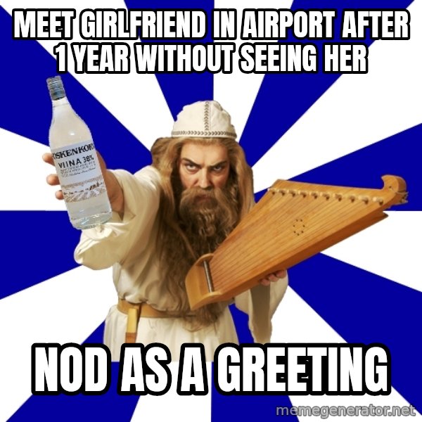 FinnishProblems meme: meet girlfriend in airport after 1 year without seeing her / nod as a greeting