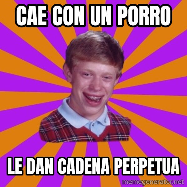 Unlucky Brian Strikes Again meme: Cae con un porro / le dan cadena perpetua