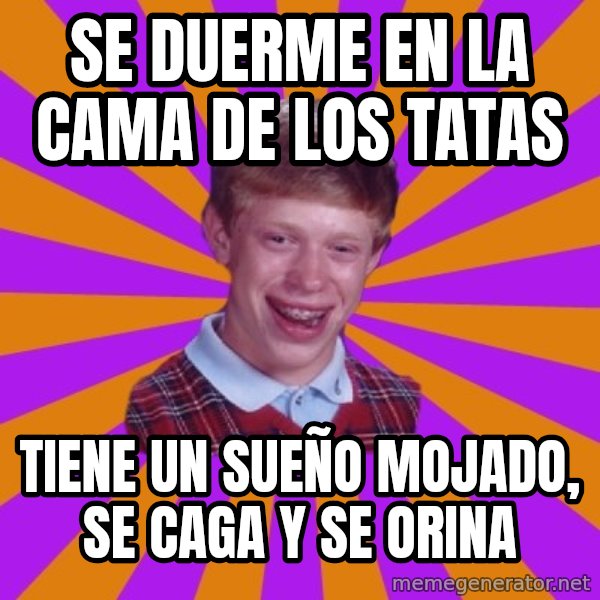 Unlucky Brian Strikes Again meme: se duerme en la cama de los tatas / tiene un sueño mojado, se caga y se orina