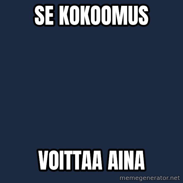 Katainen Perkele meme: se   kokoomus / voittaa     aina