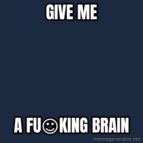 Katainen Perkele meme: GIVE      ME / A  FU☺KING     BRAIN