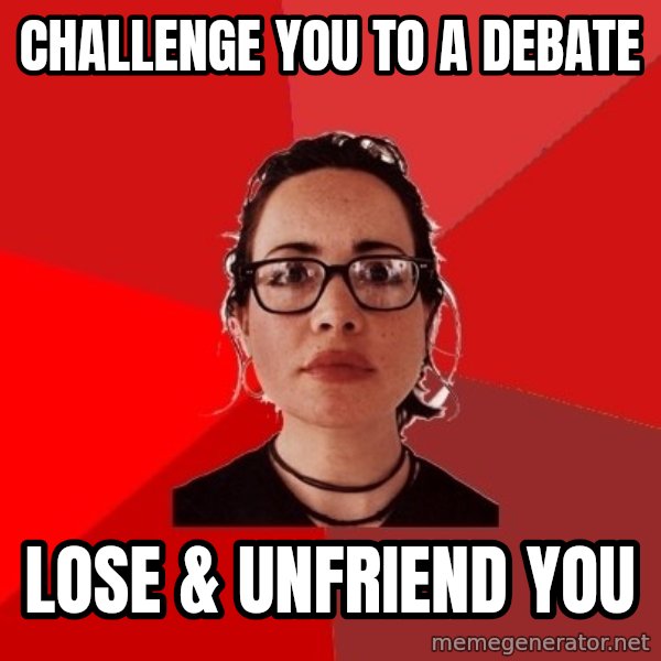Liberal Douche Garofalo meme: challenge you to a debate / lose & unfriend you